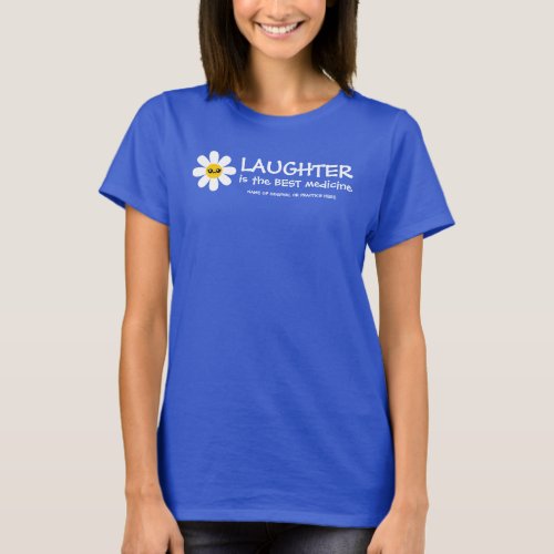 Laughter Is The Best Medicine T-Shirt