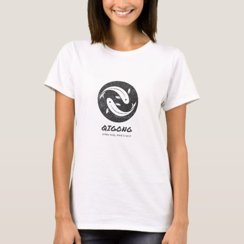 Qigong Unites Body, Mind & Spirit Qigong T-Shirt