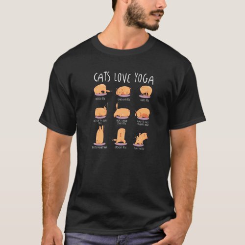 Cats Love Different Yoga Positions Yoga Cat  1 T-Shirt