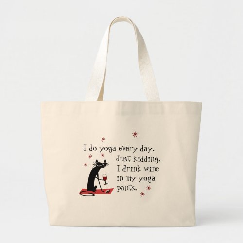 Wine in My Yoga Pants Funny Quote with Cat Large Tote Bag