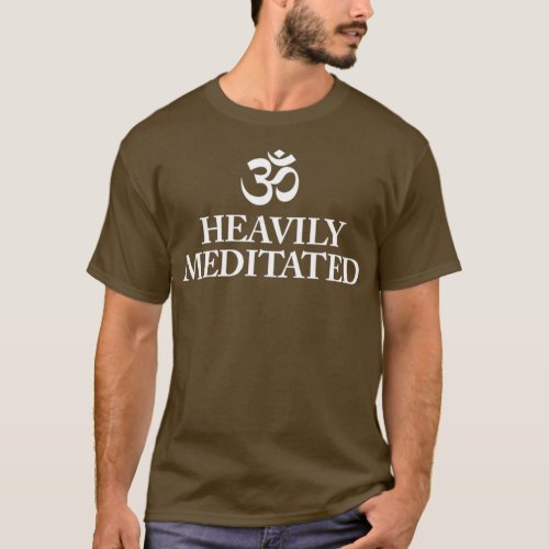 Funny Yoga Om Meditation Heavily Meditated T T-Shirt