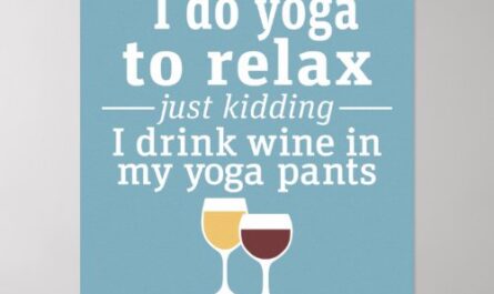 Funny Wine Quote – I drink wine in yoga pants Poster