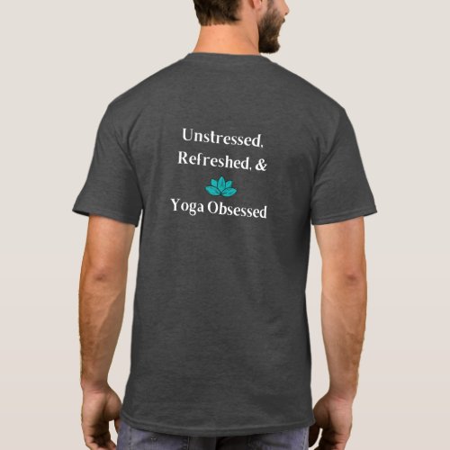 “Unstressed, Refreshed, and Yoga Obsessed” T-Shirt