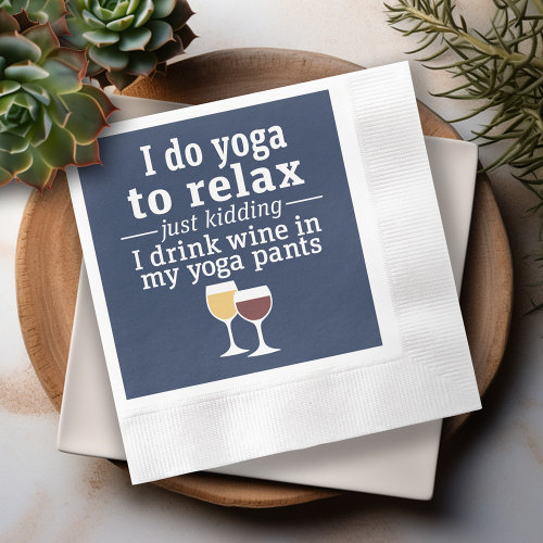 Funny Wine Quote – I drink wine in yoga pants Paper Napkins