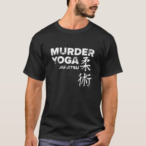 Murder Yoga – Jiu Jitsu with japanese ideographs T-Shirt