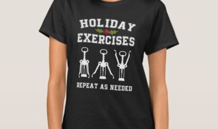 Holiday Exercises Repeat As Needed Funny Wine T-Shirt