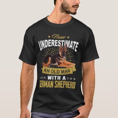 Never Underestimate An Old Man German Shepherd Dog T-Shirt
