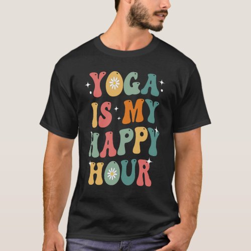 Yoga is My Happy Hour Funny Groovy Retro Meditatio T-Shirt