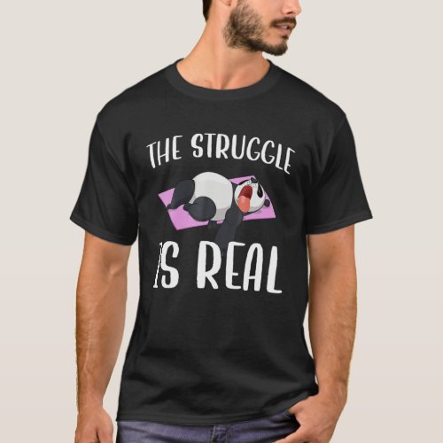 The Struggle Is Real Panda Gym Yoga Fitness Workou T-Shirt