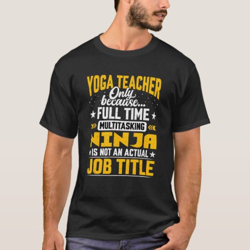 Yoga Teacher Job Title   Yoga Trainer Coach Instru T-Shirt