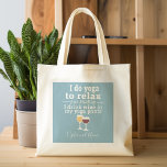 Funny Wine Quote – I drink wine in yoga pants Tote Bag